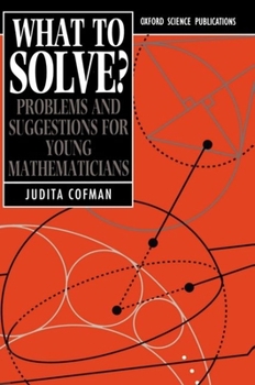 Paperback What to Solve?: Problems and Suggestions for Young Mathematicians Book