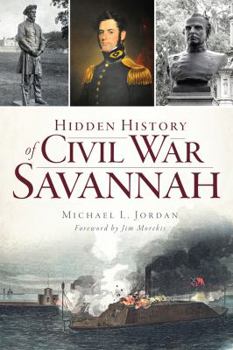 Paperback Hidden History of Civil War Savannah Book