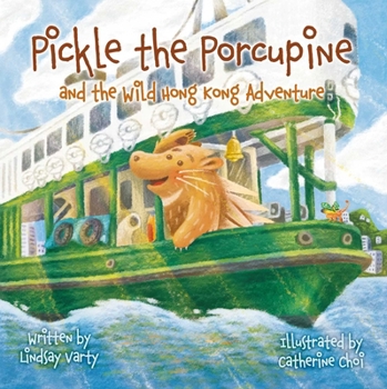 Paperback Pickle the Porcupine: And the Wild Hong Kong Adventure Book