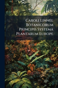 Paperback Caroli Linnel Botanicorum Principis Systema Plantarum Europe Book