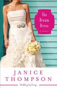 The Dream Dress - Book #3 of the Weddings by Design
