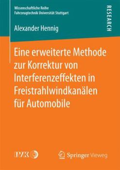 Paperback Eine Erweiterte Methode Zur Korrektur Von Interferenzeffekten in Freistrahlwindkanälen Für Automobile [German] Book