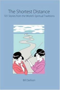 Paperback The Shortest Distance - 101 Stories from the World's Spiritual Traditions Book