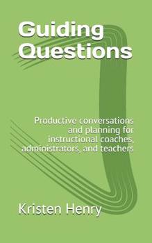 Paperback Guiding Questions: Productive conversations and planning for instructional coaches, administrators, and teachers Book
