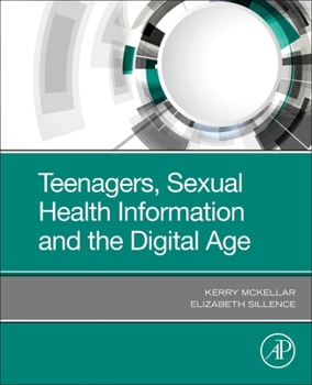 Paperback Teenagers, Sexual Health Information and the Digital Age Book