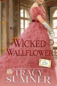 The Wicked Wallflower - Book #3 of the Duchess Society