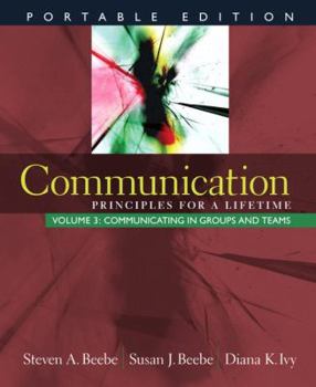 Paperback Communication, Volume 3: Principles for a Lifetime: Communicating in Groups and Teams Book