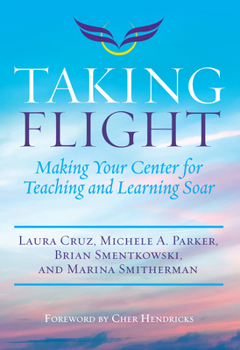 Paperback Taking Flight: Making Your Center for Teaching and Learning Soar Book
