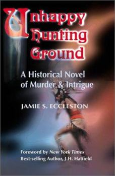 Unhappy Hunting Ground: A Historical Novel of Murder and Intrigue