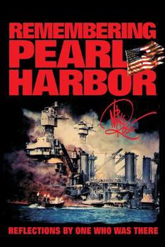 Paperback Remembering Pearl Harbor: Reflections by One Who Was There Book