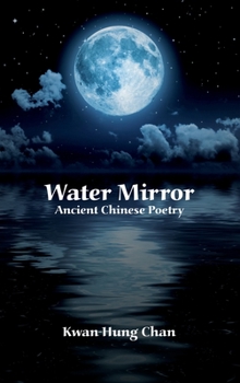 Hardcover Water Mirror: Ancient Chinese Poetry Book