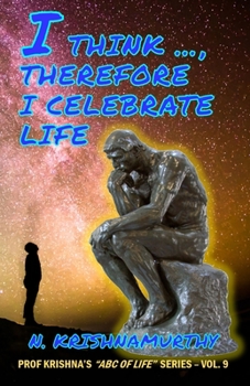 Paperback I Think ..., Therefore I Celebrate Life: Thoughts on Wisdom and Life Book