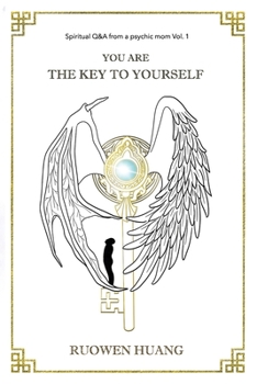 Paperback You are the key to yourself: Spiritual Q&A from a psychic mom Vol. 1 Book