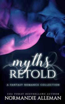 Paperback Myths Retold: A Fantasy Romance Collection Book