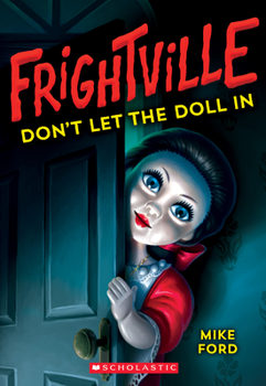 Don't Let the Doll In - Book #1 of the Frightville