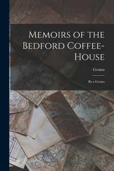 Paperback Memoirs of the Bedford Coffee-House: By a Genius Book