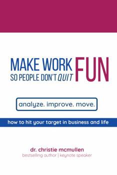 Paperback Make Work Fun So People Don't Quit: How To Hit Your Target In Business And Life Book