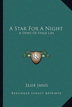 Paperback A Star For A Night: A Story Of Stage Life Book