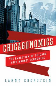 Hardcover Chicagonomics: The Evolution of Chicago Free Market Economics Book