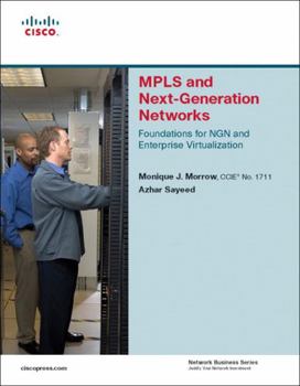 Paperback Mpls and Next-Generation Networks: Foundations for Ngn and Enterprise Virtualization Book
