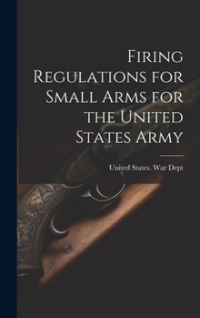 Hardcover Firing Regulations for Small Arms for the United States Army Book