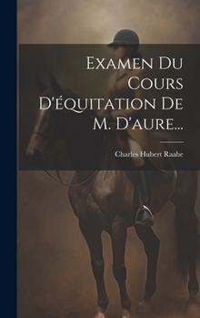 Hardcover Examen Du Cours D'équitation De M. D'aure... [French] Book