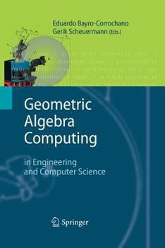Geometric Algebra Computing: In Engineering And Computer Science