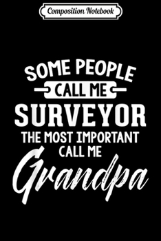 Composition Notebook: Mens Fathers Day Gift for a Surveyor Grandpa  Journal/Notebook Blank Lined Ruled 6x9 100 Pages