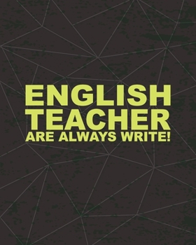 Paperback English Teacher are Always Write: Teacher Planner Book, Teacher's Lesson Planner, Teacher Appreciation Gifts Book