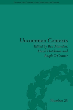 Uncommon Contexts: Encounters between Science and Literature, 1800-1914 - Book  of the Science and Culture in the Nineteenth Century