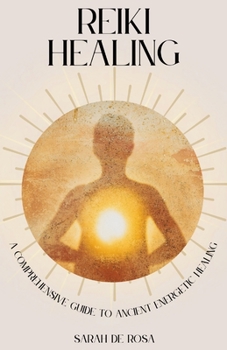 Paperback Reiki Healing: A Comprehensive Guide to Ancient Energetic Healing Book