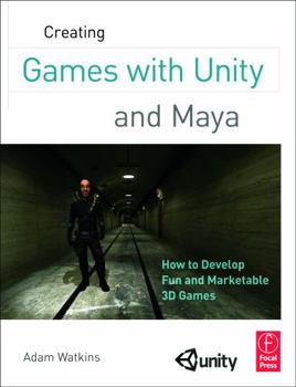 Paperback Creating Games with Unity and Maya: How to Develop Fun and Marketable 3D Games Book