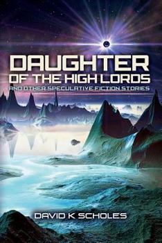 Paperback Daughter of the High Lords and other Speculative Fiction Stories Book
