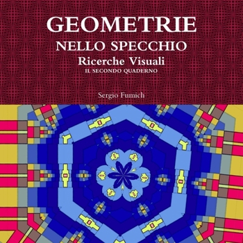 Paperback GEOMETRIE NELLO SPECCHIO. Ricerche Visuali. Il Secondo Quaderno [Italian] Book