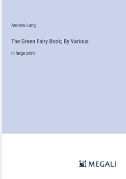 Paperback The Green Fairy Book; By Various: in large print Book