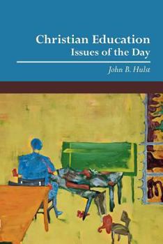 Paperback Christian Education: Issues of the Day Book