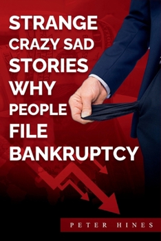 Paperback Strange Crazy Sad Stories Why People File for Bankruptcy Book