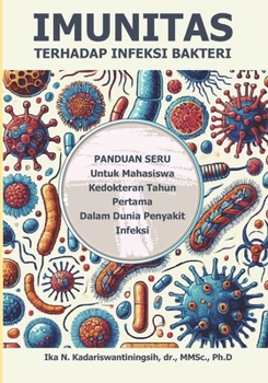 Mengenal Imunitas terhadap Bakteri: Panduan Seru untuk Mahasiswa Kedokteran Tahun Pertama dalam Dunia Penyakit Infeksi