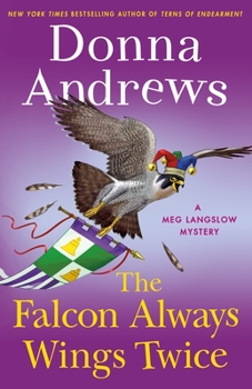 Hardcover The Falcon Always Wings Twice: A Meg Langslow Mystery Book
