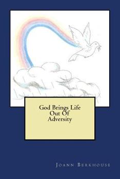 Paperback God Brings Life Out Of Adversity Book