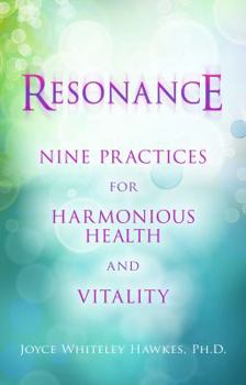 Hardcover Resonance: Nine Practices for Harmonious Health and Vitality Book