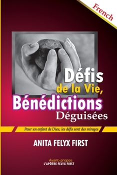 Paperback Défis de la Vie, Bénédictions Déguisées [French] Book