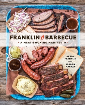 Hardcover Franklin Barbecue: A Meat-Smoking Manifesto [A Cookbook] Book