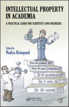 Paperback Intellectual Property in Academia: A Practical Guide for Scientists and Engineers Book