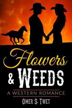 Paperback Flowers & Weeds: A Western Romance Book