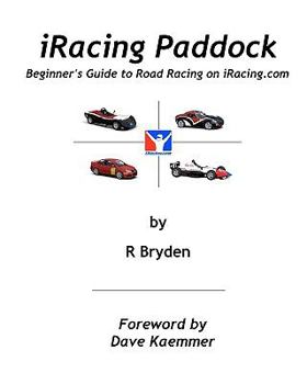 Paperback iRacing Paddock: Beginner's Guide to Road Simracing on iRacing.com Book