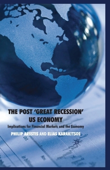 Paperback The Post 'Great Recession' Us Economy: Implications for Financial Markets and the Economy Book
