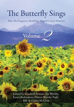 Hardcover The Butterfly Sings: After The Diagnosis, Medullary Thyroid Cancer Memoirs Book