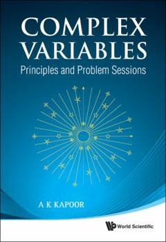 Paperback Complex Variables: Principles and Problem Sessions Book
