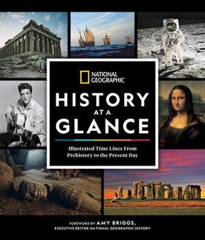 Hardcover National Geographic History at a Glance: Illustrated Time Lines from Prehistory to the Present Day Book
